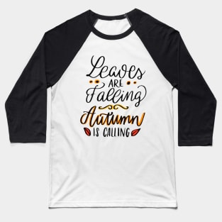 Leaves Are Falling Autumn Is Calling Baseball T-Shirt